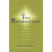 The Two Reformations: The Journey from the Last Days to the New World