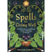 Spells for Living Well: A Witch's Guide for Manifesting Change, Well-Being, and Wonder