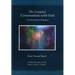 The Complete Conversations with God: An Uncommon Dialogue
