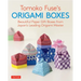 Tomoko Fuse's Origami Boxes: Beautiful Paper Gift Boxes from Japan's Leading Origami Master (Origami Book with 30 Projects)
