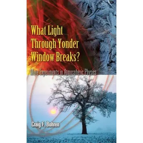 What Light Through Yonder Window Breaks?: More Experiements in Atmospheric Physics