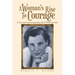 A Woman's Rise to Courage: A True and Captivating Story of a Wwii Survivor