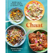 Chaat: Recipes from the Kitchens, Markets, and Railways of India: A Cookbook