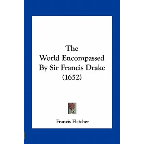 The World Encompassed By Sir Francis Drake (1652)
