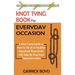 Knot Tying Book for Everyday Occasion: A Knot Tying Guide on How to Tie 25 of the Most Important Rope Knots with Step By Step Knot Tying Instructions