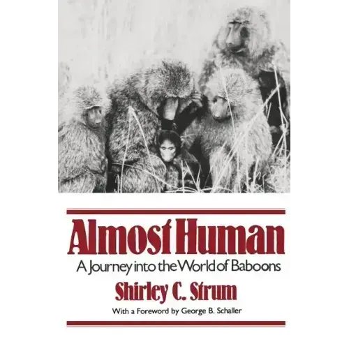 Almost Human: A Journey Into the World of Baboons