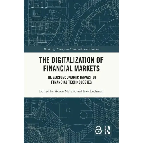 The Digitalization of Financial Markets: The Socioeconomic Impact of Financial Technologies