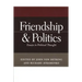Friendship & Politics: Essays in Political Thought