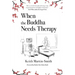 When the Buddha Needs Therapy