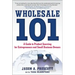 Wholesale 101: A Guide to Product Sourcing for Entrepreneurs and Small Business Owners: A Guide to Product Sourcing for Entrepreneurs and Small Busine