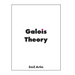 Galois Theory: Lectures Delivered at the University of Notre Dame