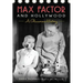 Max Factor and Hollywood: A Glamorous History