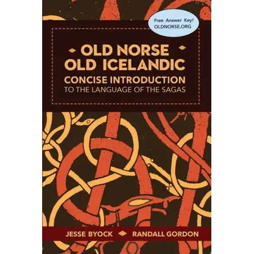 Old Norse - Old Icelandic: Concise Introduction to the Language of the Sagas