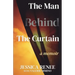 The Man Behind the Curtain: A Memoir
