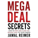 Mega Deal Secrets: How to Find and Close the Biggest Deal of Your Career