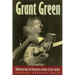 Grant Green: Rediscovering the Forgotten Genius of Jazz Guitar