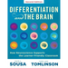 Differentiation and the Brain: How Neuroscience Supports the Learner-Friendly Classroom (Use Brain-Based Learning and Neuroeducation to Differentiate