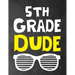 5th Grade Dude: Funny Back To School notebook, Gift For Girls and Boys,109 College Ruled Line Paper, Cute School Notebook, School Composition Notebook