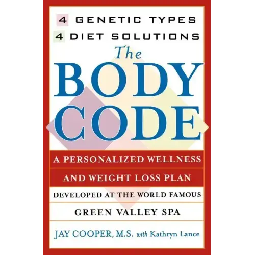 Body Code: A Personal Wellness and Weight Loss Plan at the World Famous Green Valley Spa (Original)