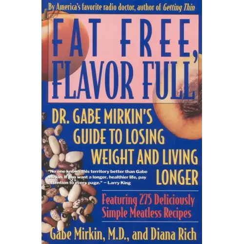 Fat Free, Flavor Full: Dr. Gabe Mirkin's Guide to Losing Weight & Living Longer