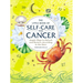 The Little Book of Self-Care for Cancer: Simple Ways to Refresh and Restore--According to the Stars