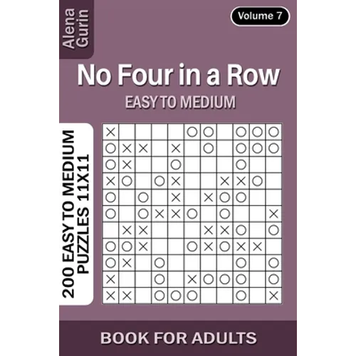 No Four in a Row puzzle book for Adults: 200 Easy to Medium Puzzles 11x11 (Volume 7)