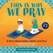 This Is Why We Pray: A Story about Islam, Salah, and Dua