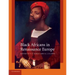 Black Africans in Renaissance Europe