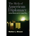 The Myth of American Diplomacy: National Identity and U.S. Foreign Policy
