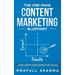 The One-Page Content Marketing Blueprint: Step by Step Guide to Launch a Winning Content Marketing Strategy in 90 Days or Less and Double Your Inbound