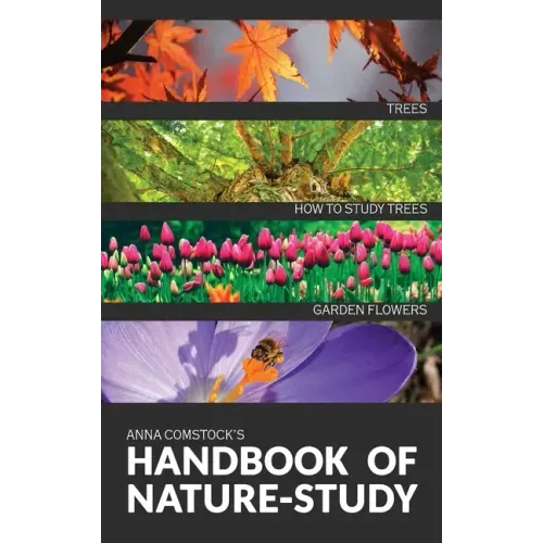The Handbook Of Nature Study in Color - Trees and Garden Flowers
