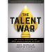 The Talent War: How Special Operations and Great Organizations Win on Talent