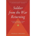 Soldier from the War Returning: The Greatest Generation's Troubled Homecoming from World War II