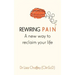 Rewiring pain: A new way to reclaim your life