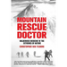 Mountain Rescue Doctor: Wilderness Medicine in the Extremes of Nature
