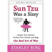 Sun Tzu Was a Sissy: Conquer Your Enemies, Promote Your Friends, and Wage the Real Art of War