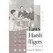 Laws Harsh As Tigers: Chinese Immigrants and the Shaping of Modern Immigration Law