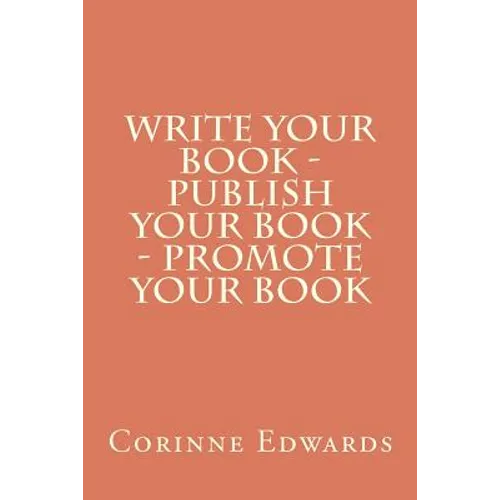 Write Your Book - Publish Your Book - Promote Your Book