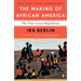 The Making of African America: The Four Great Migrations