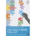 The Adult ADHD Tool Kit: Using CBT to Facilitate Coping Inside and Out