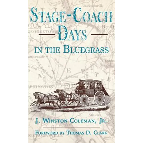Stage-Coach Days in the Bluegrass