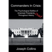 Commanders In Crisis: The Psychological Battles of American Presidents Throughout History