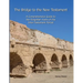 The Bridge to the New Testament: A Comprehensive Guide to the Forgotten Years of the Inter-Testament Period
