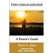 The Child Golfer: A Parent's Guide. Foreword by Mrs. Julius Boros.