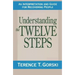 Understanding the Twelve Steps: An Interpretation and Guide for Recovering
