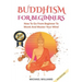Buddhism: Buddhism For Beginners: How To Go From Beginner To Monk And Master Your Mind