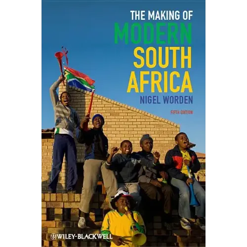 The Making of Modern South Africa