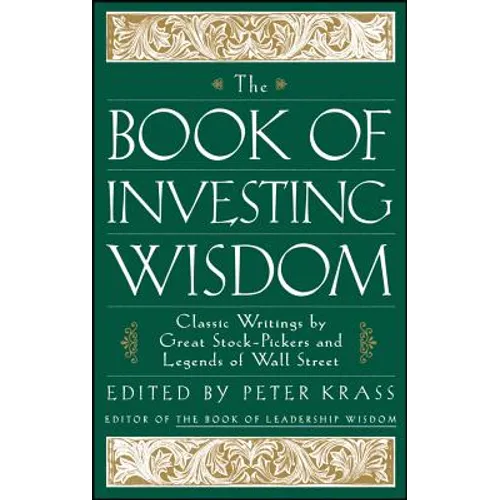 The Book of Investing Wisdom: Classic Writings by Great Stock-Pickers and Legends of Wall Street