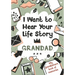 I Want to Hear Your Life Story Grandad: My grandfather's book of memories.