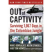 Out of Captivity: Surviving 1,967 Days in the Colombian Jungle